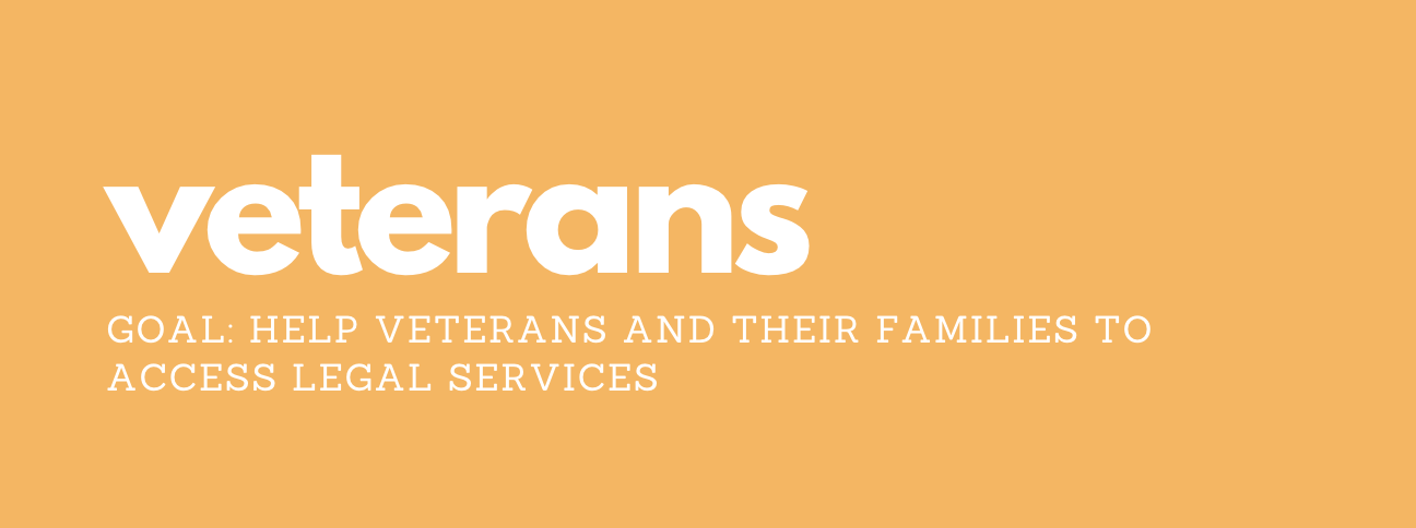Veterans Goal: Help veterans and their families’ access affordable and safe housing that meets their needs.